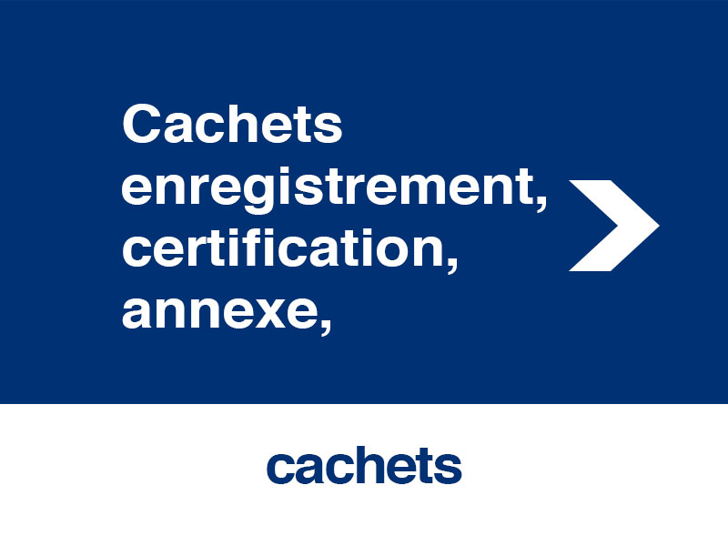 Cachets enregistrement, certification, annexe,