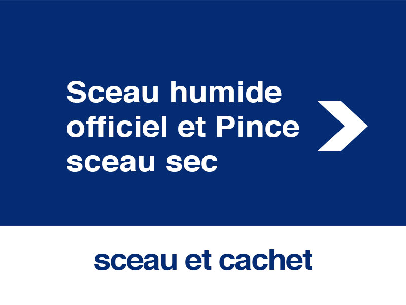 Sceau humide officiel et Pince sceau sec